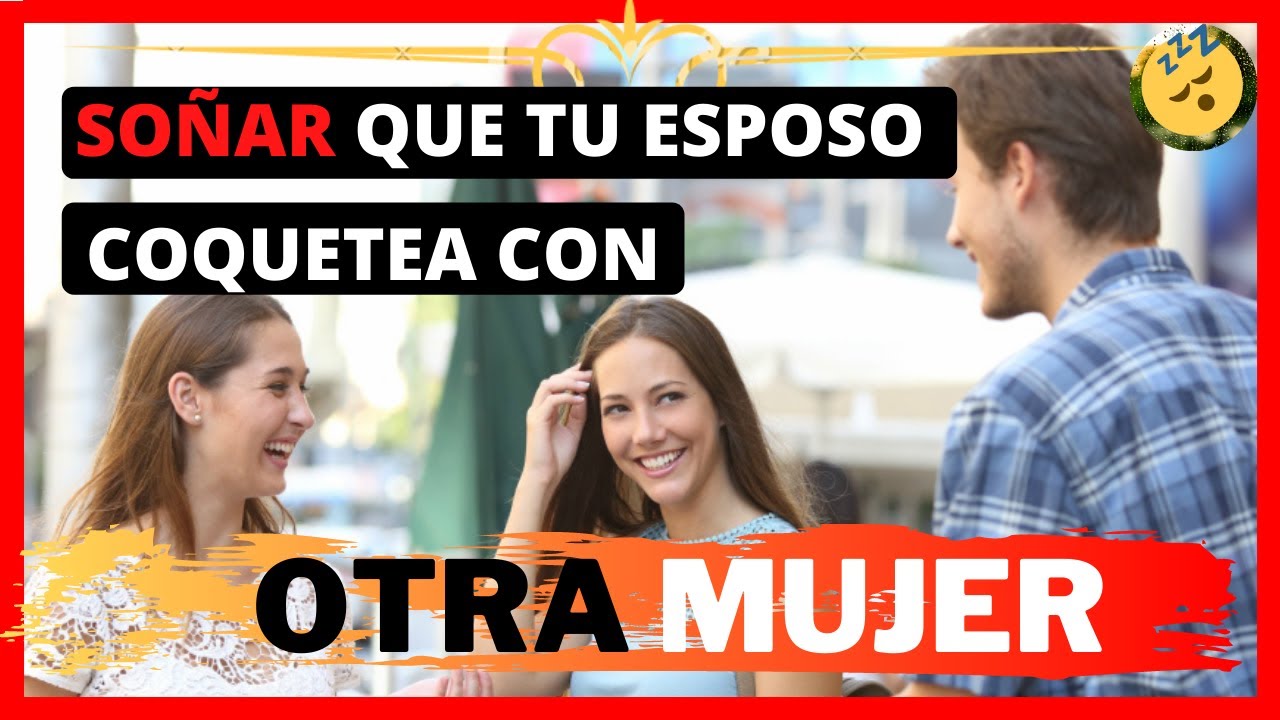 soñar que tu pareja coquetea con otra persona